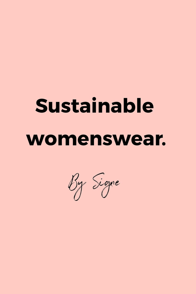 Sustainable womenswear by Signe