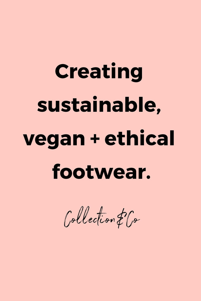 Creating sustainable, vegan + ethical footwear by Collection&Co