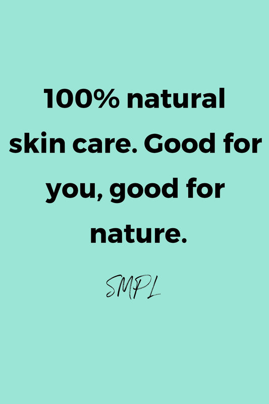 100% natural skin care. Good for you, good for nature by SMPL