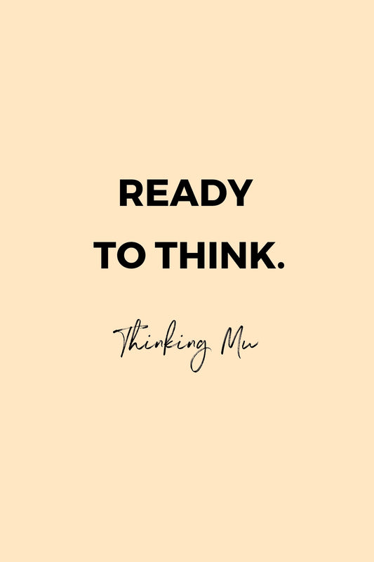 READY TO THINK by Thinking Mu